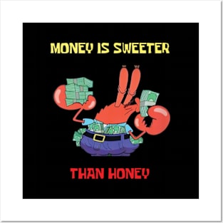 Mr Krabs Money is Sweeter than Honey T-Shirt Posters and Art